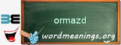 WordMeaning blackboard for ormazd